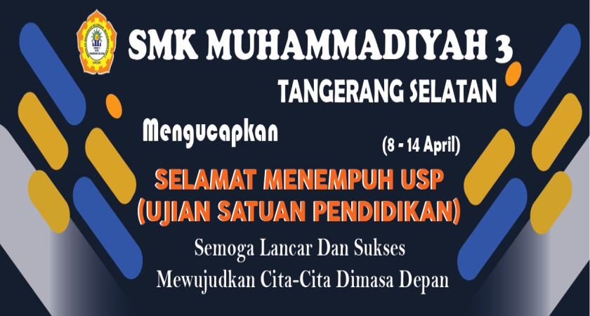 PELAKSANAAN UJIAN SATUAN PENDIDIKAN (USP) TAHUN 2023 DI SMK Muhammadiyah 3 Tangerang Selatan